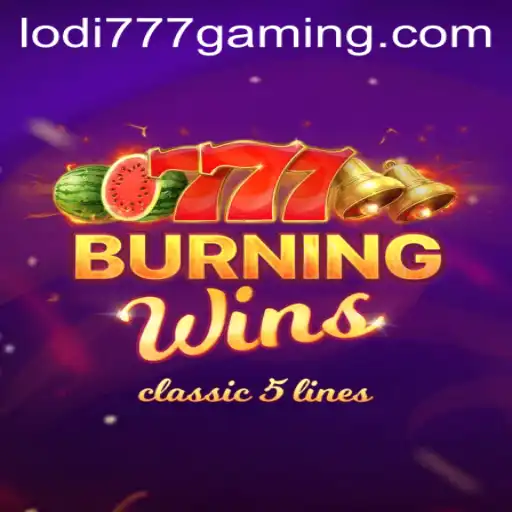 Unveiling BurningWins: A Captivating Slot Game Experience with Lodi777